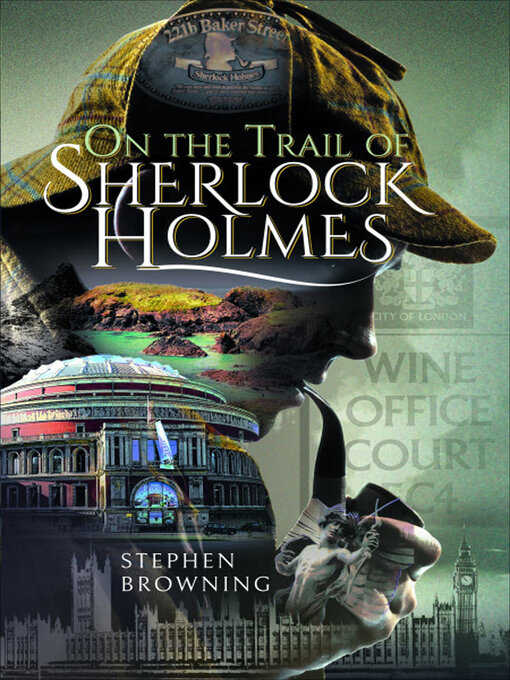 Title details for On the Trail of Sherlock Holmes by Stephen Browning - Available